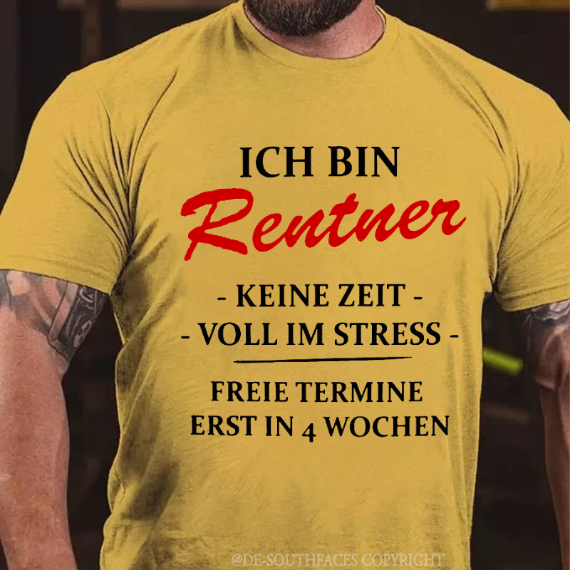 Ich bin Rentner keine Zeit voll im Stress T-Shirts