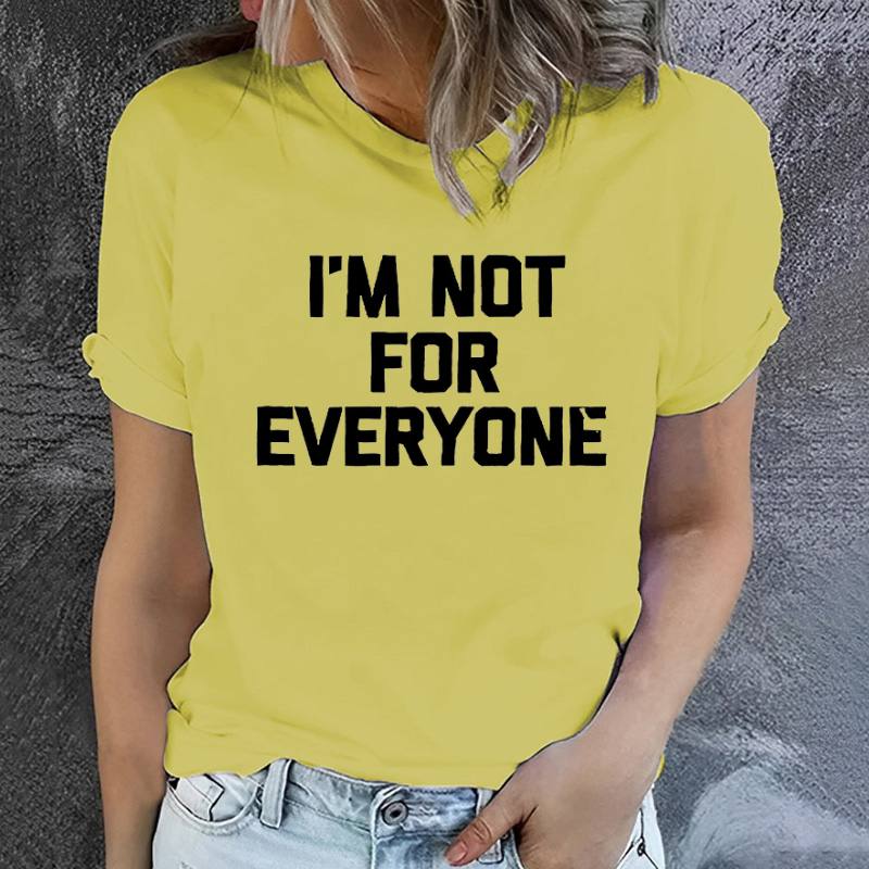 I'm Not For Everyone Print T-shirt