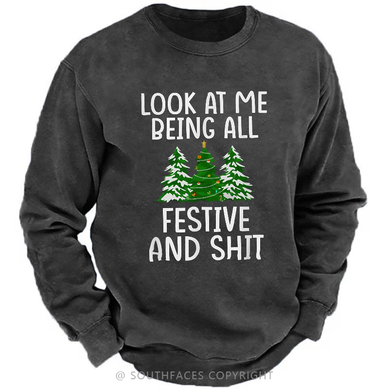 Look At Me Being All Festive And Shit Sweatshirt