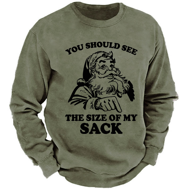 You Should See The Size Of My Sack Sweatshirt