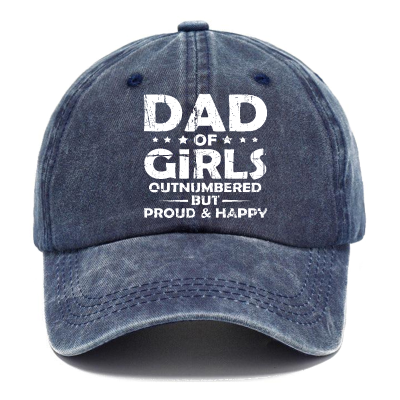 Dad Of Girls Outnumbered But Proud & Happy Hat