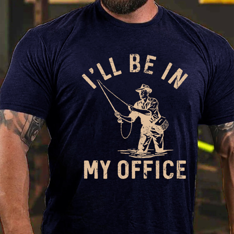 I'll Be in My Office Funny Fishing T-shirt
