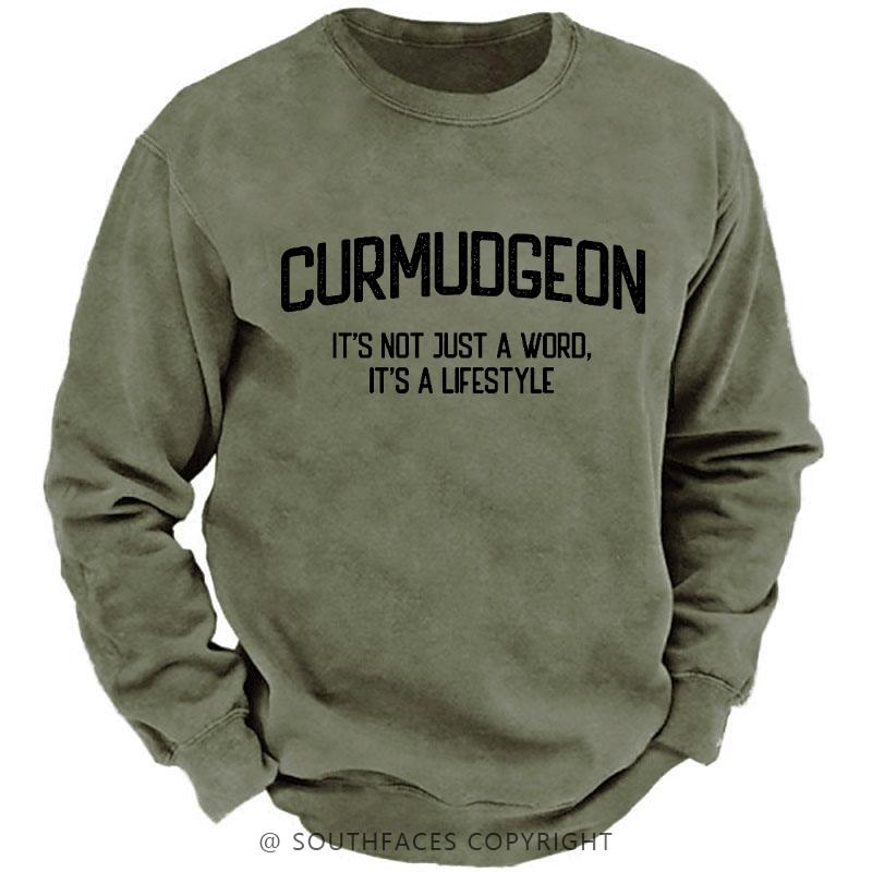 Curmudgeon It's Not Just A Word, It's A Lifestyle Sweatshirt
