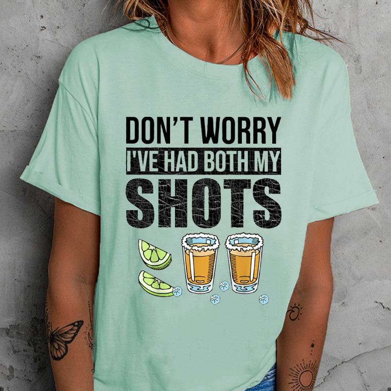 Don't Worry I've Had Both My Shots T-shirt