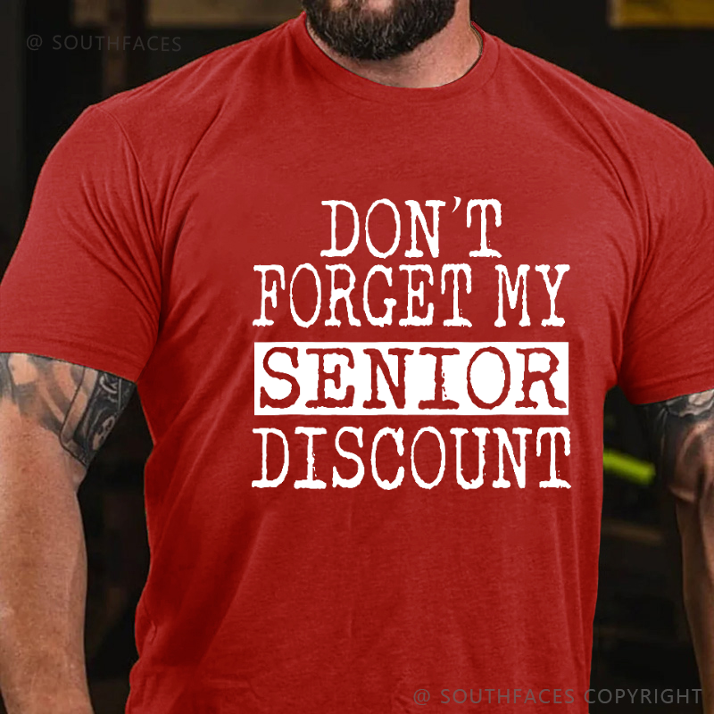 Don't Forget My Senior Discount T-shirt