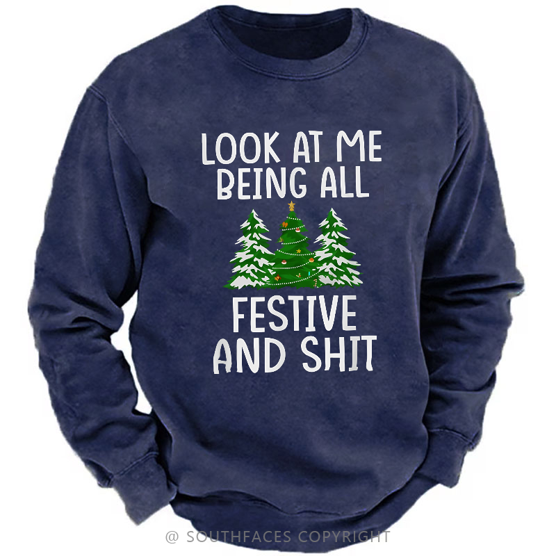 Look At Me Being All Festive And Shit Sweatshirt