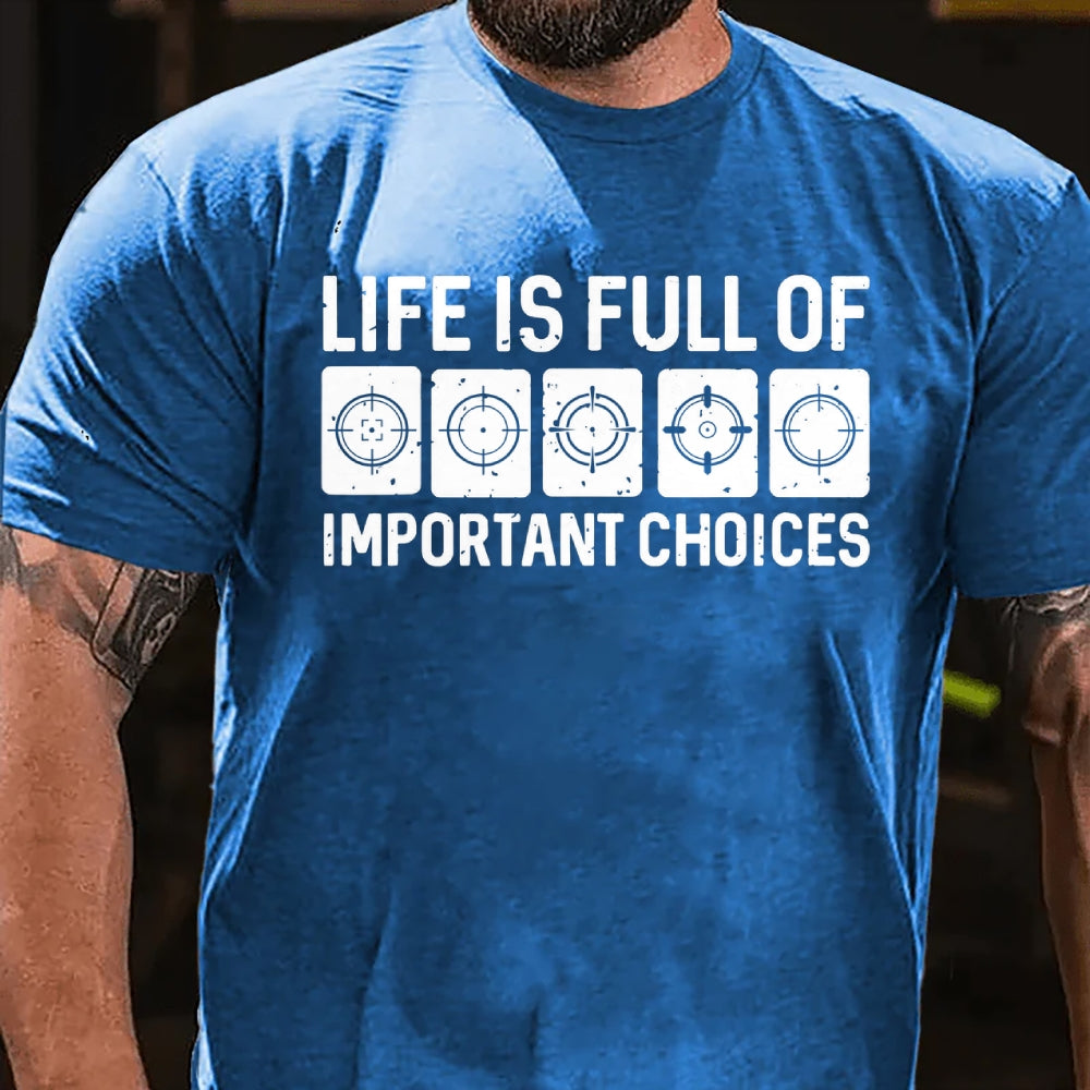 Life Is Full Of Important Choice Target Element T-shirt