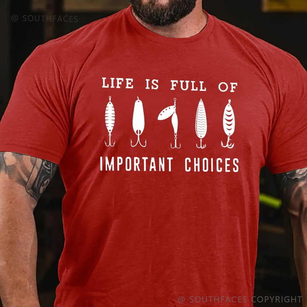 Life Is Full Of Important Choice Fishing Master Fish Hook T-shirt
