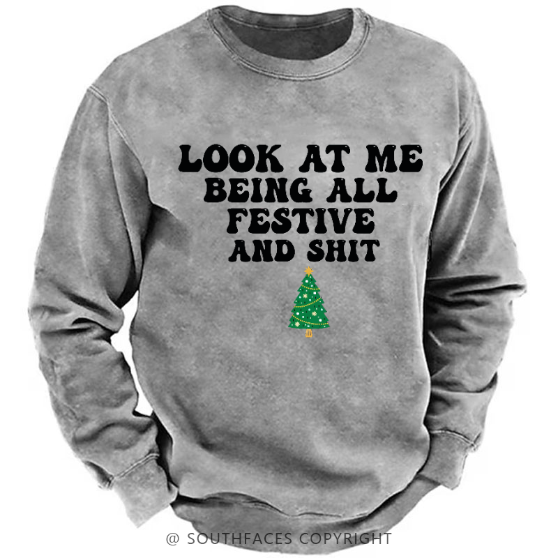 Look At Me Being All Festive And Shit Sweatshirt