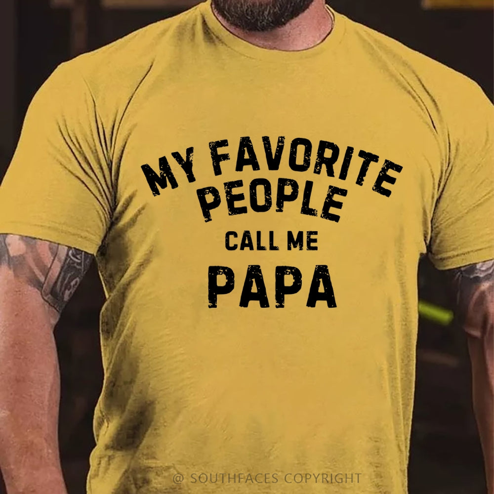 My Favorite People Call Me Papa T-Shirt