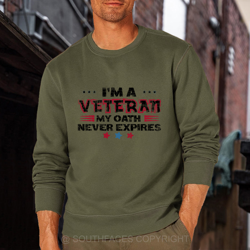I'm A Veteran My Oath Never Expires Sweatshirt