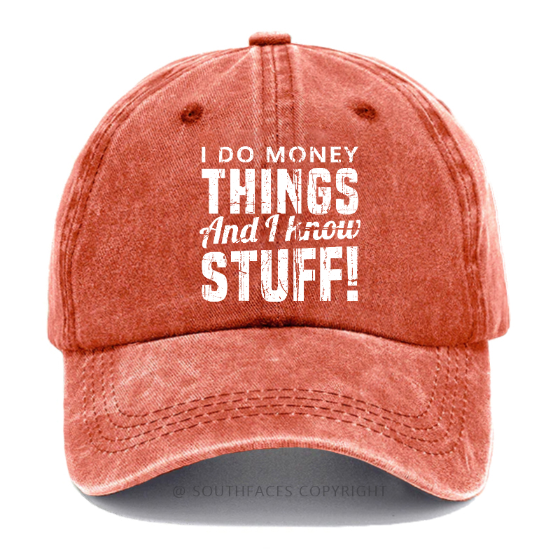 I Do Money Things And I Know Stuff Hat