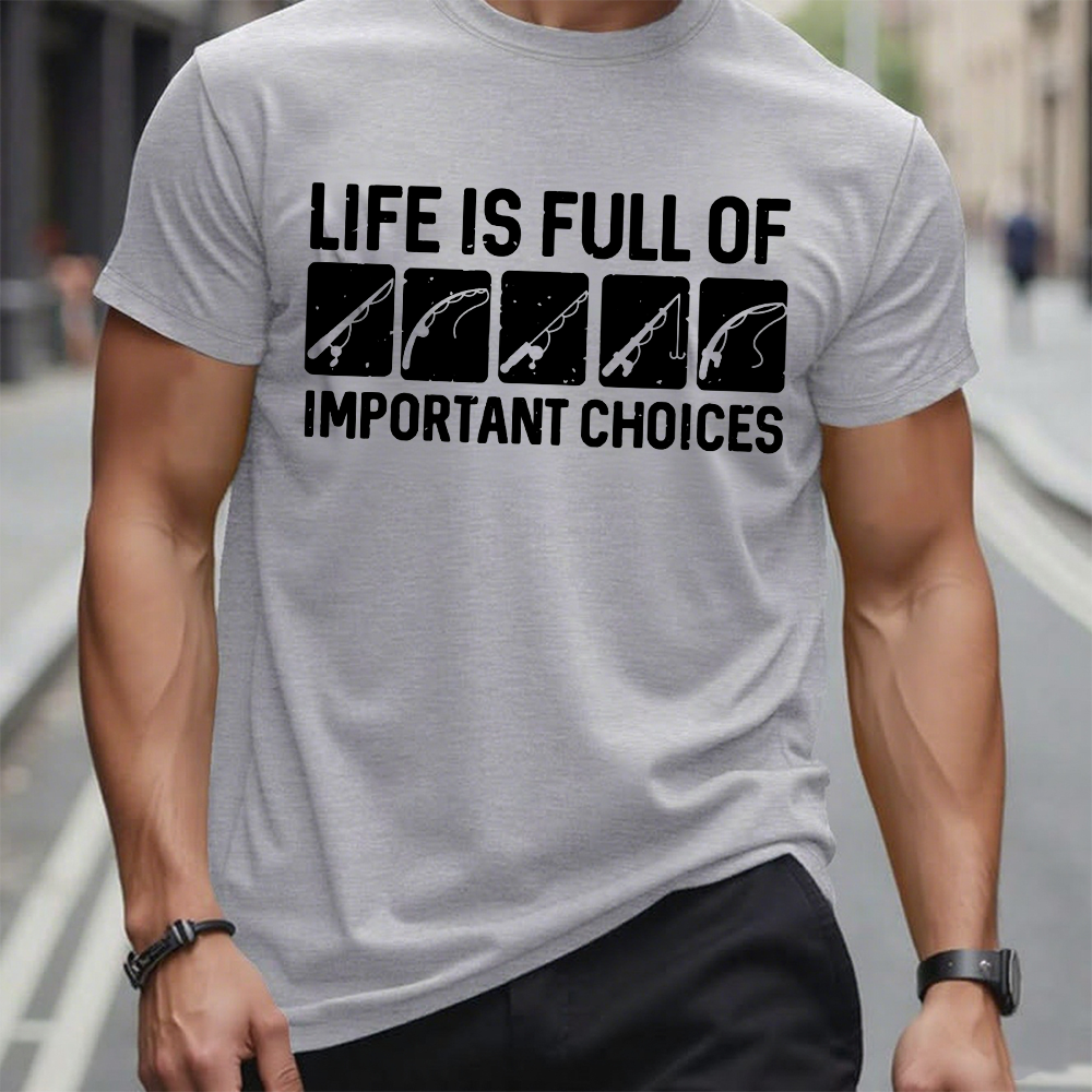 Life Is Full Of Important Choice Fishing Rod Fishing Master T-shirt