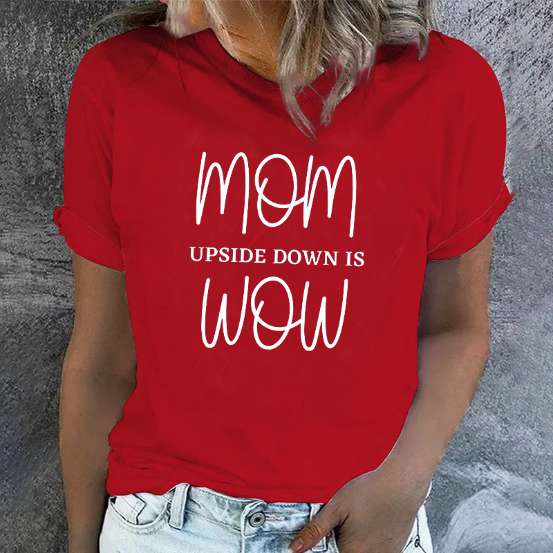 Mom Upside Down Is Wow T-shirt