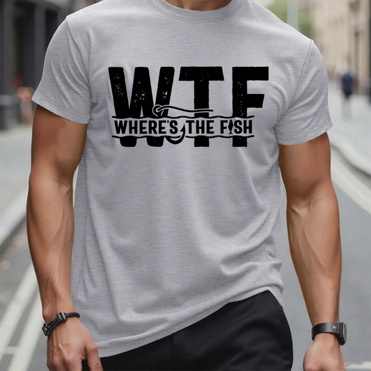 Men's WTF Where is the Fish Funny T-shirt Fisherman Gifts Fishing Shirt for him