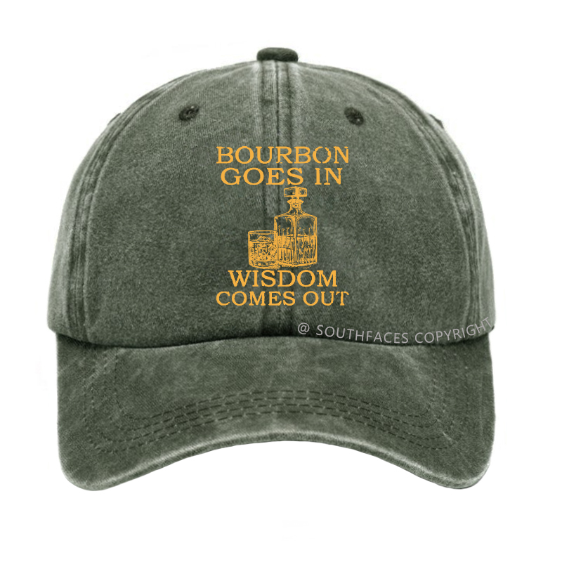 Bourbon Goes In Wisdom Comes Out Hat