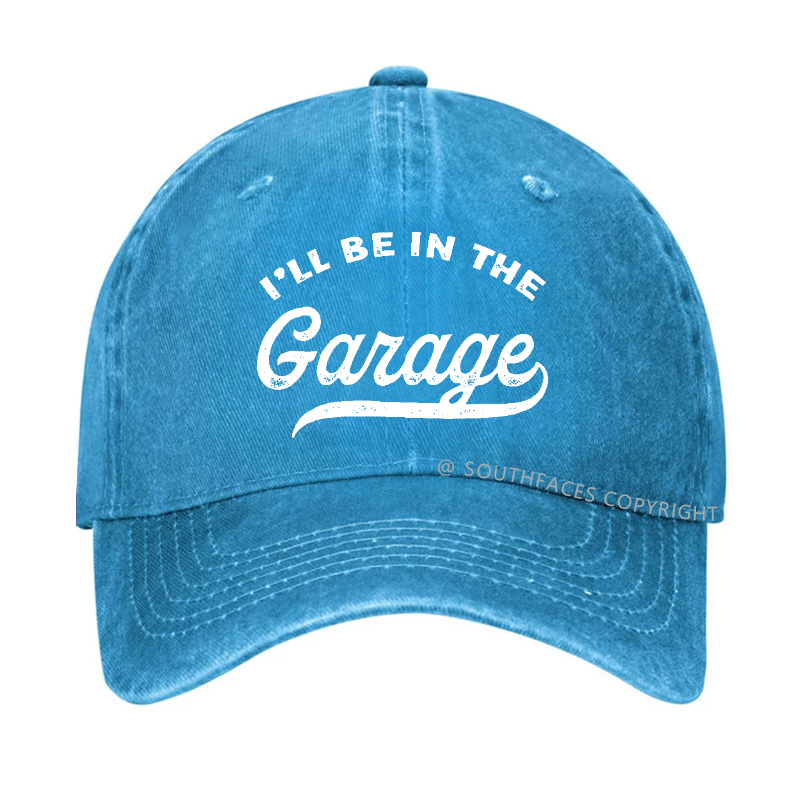 I'll Be In The Garage Hat