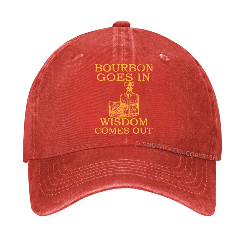 Bourbon Goes In Wisdom Comes Out Hat