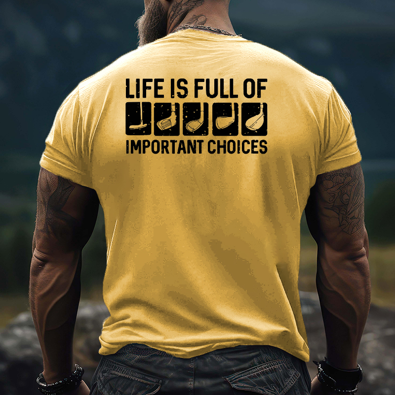 Life Is Full Of Important Choice T-shirt