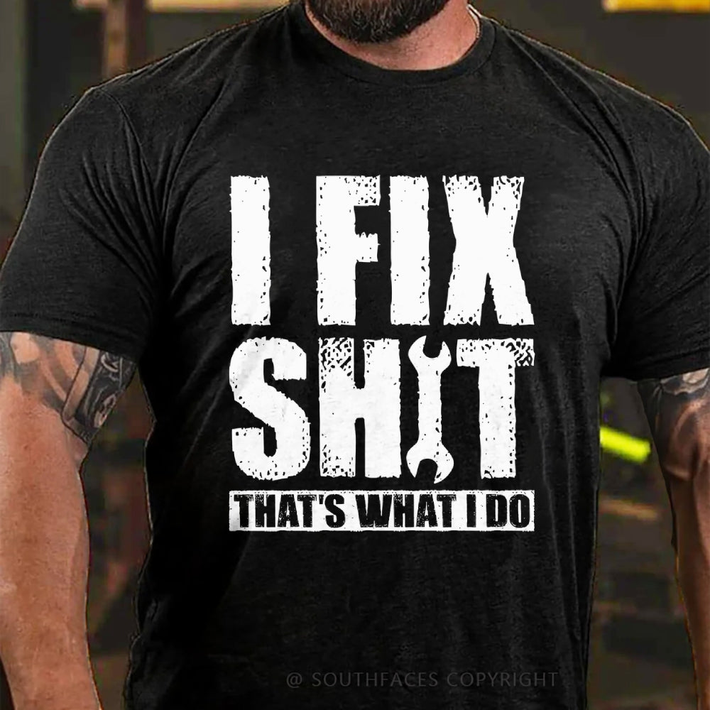 I Fix Stuff That's What I Do T-shirt
