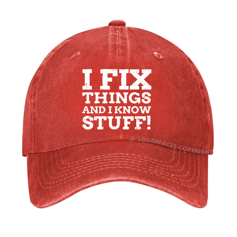 I Fix Things And I Know Stuff! Hat