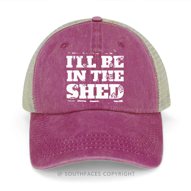 I'll Be In The Shed Funny Classic Trucker Cap