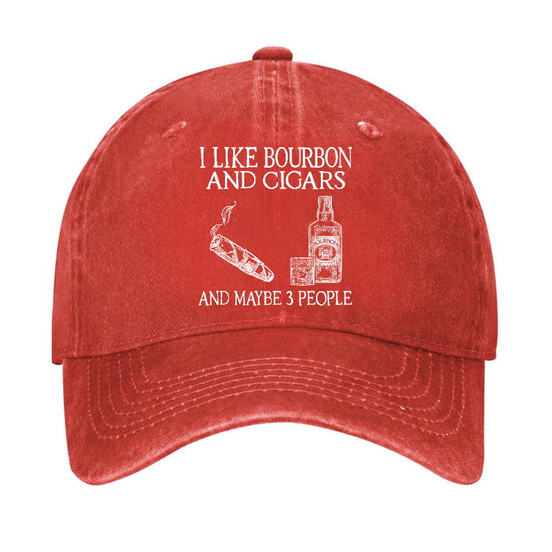 I Like Bourbon And Cigars And Maybe 3 People Funny Hat