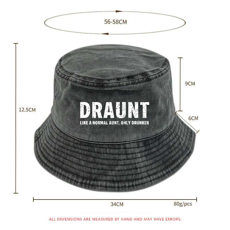Draunt Like A Normal Aunt Only Drunker Funny Family Gift Bucket Hat
