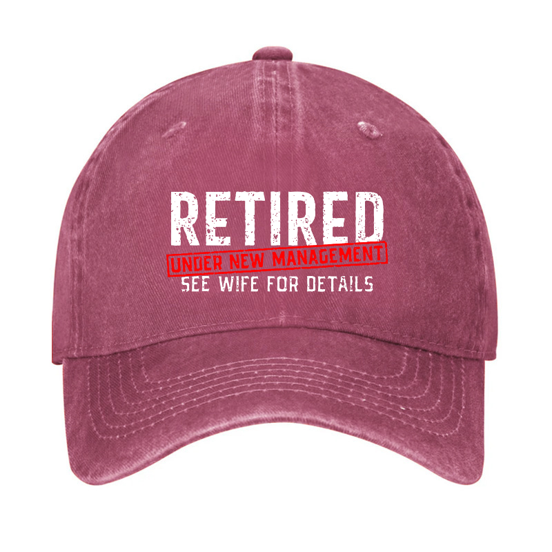 Retired Under New Management See Wife For Details Hat