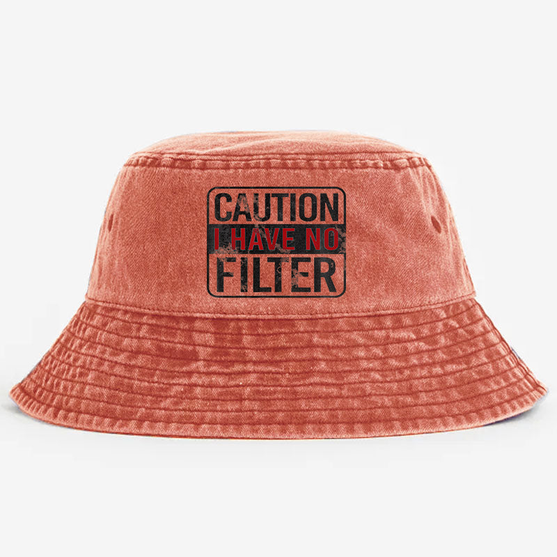 Caution I Have No Filter Funny Joking Bucket Hat