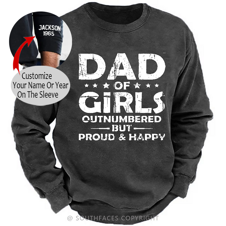 Dad Of Girls Outnumbered But Proud & Happy Sweatshirt