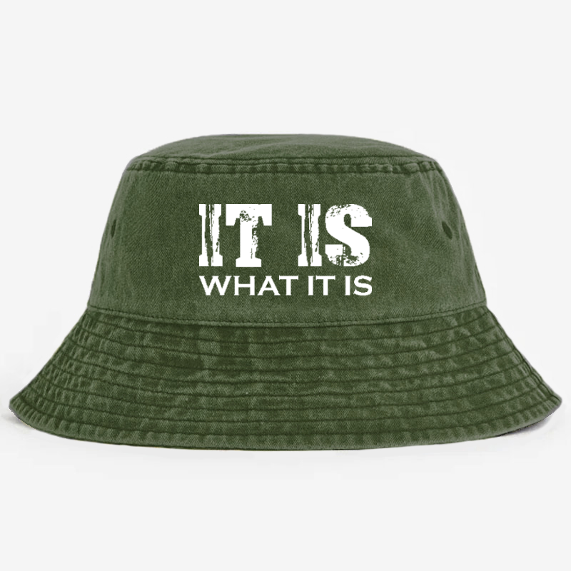It Is What It Is Funny Saying Bucket Hat