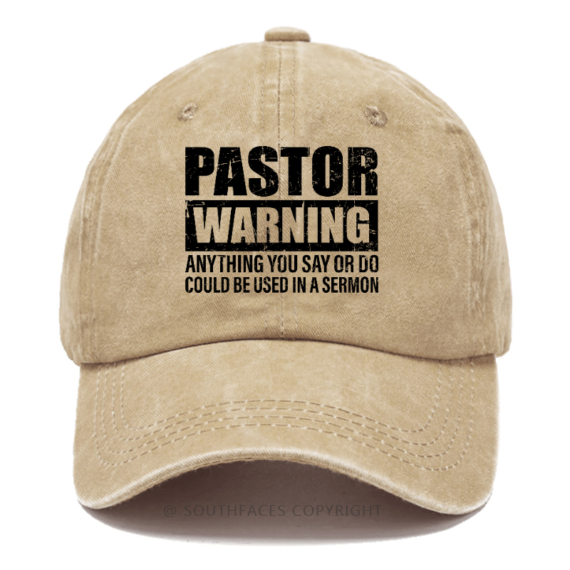 Pastor Warning Anything You Say Or Do Could Be Used In A Sermon Hat