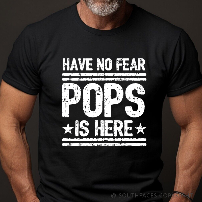 Have No Fear Pops Is Here Funny Grandfather Gift T-shirt
