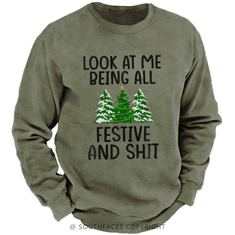 Look At Me Being All Festive And Shit Sweatshirt
