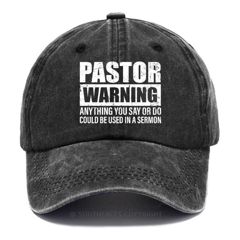 Pastor Warning Anything You Say Or Do Could Be Used In A Sermon Hat