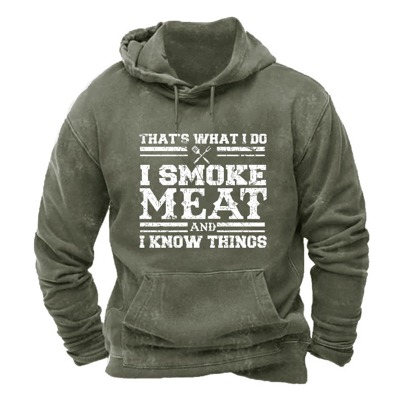 That's What I Do I Smoke Meat And I Know Things Hoodie