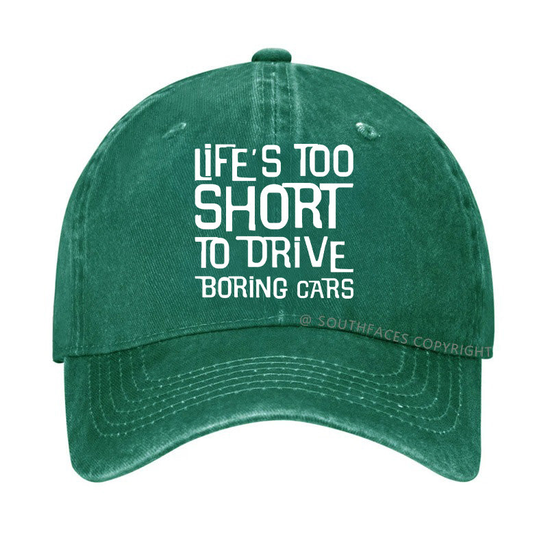 Life's Too Short To Drive Boring Cars Funny Gift Hat