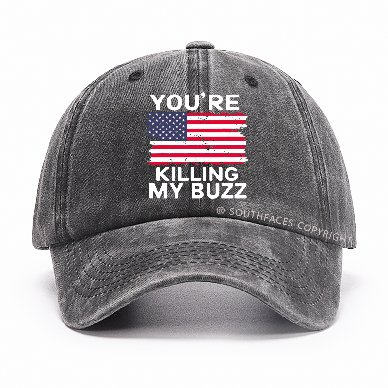 You're Killing My Buzz Hat