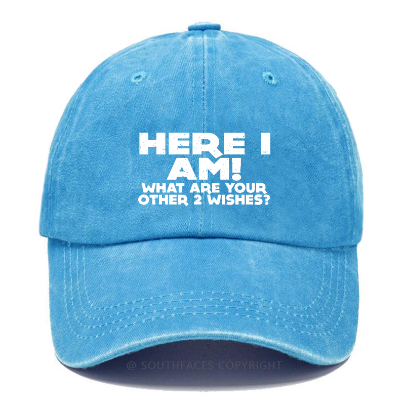 Here I Am! What Are Your Other 2 Wishes? Hat
