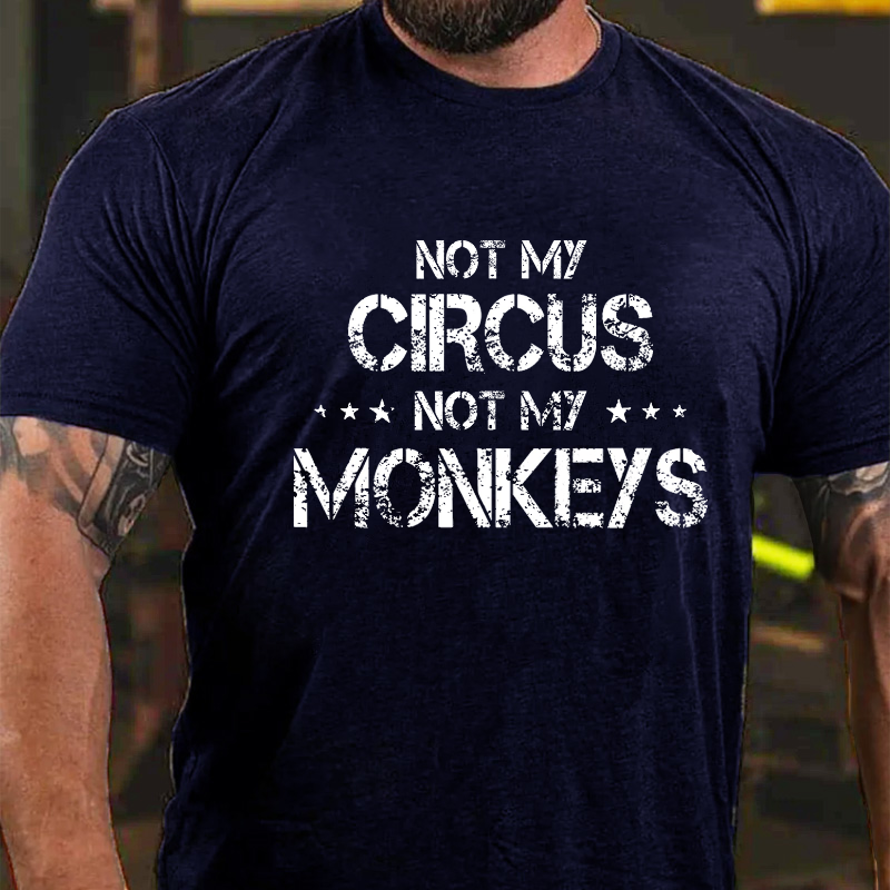 Not My Circus Not My Monkeys T-shirt