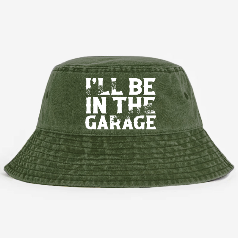 I'll Be In The Garage Bucket Hat