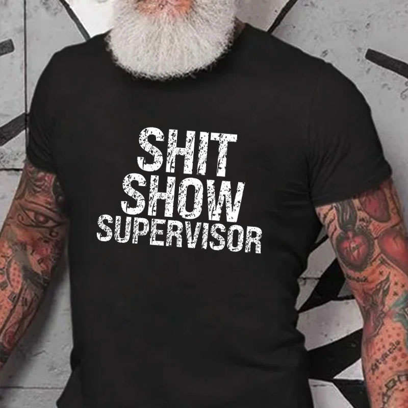 Sh*t Show Supervisor T-shirt