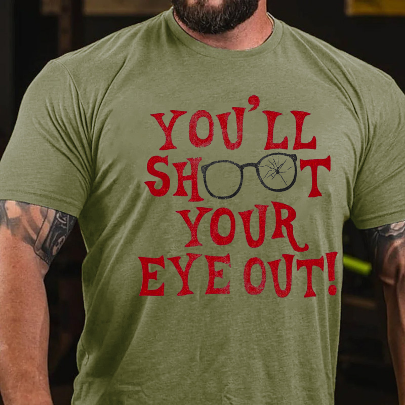 You'll Shoot Your Eye Out Funny X-Mas Men's T-shirt