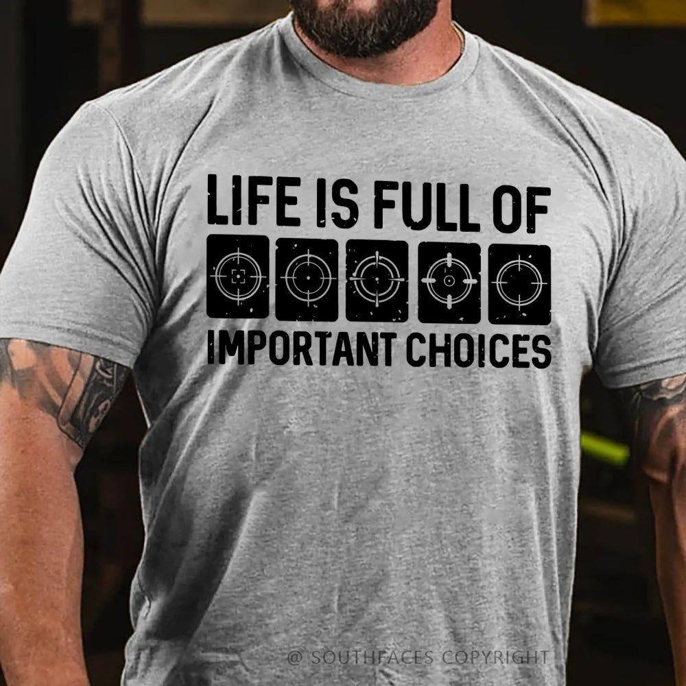 Life Is Full Of Important Choice Target Element T-shirt