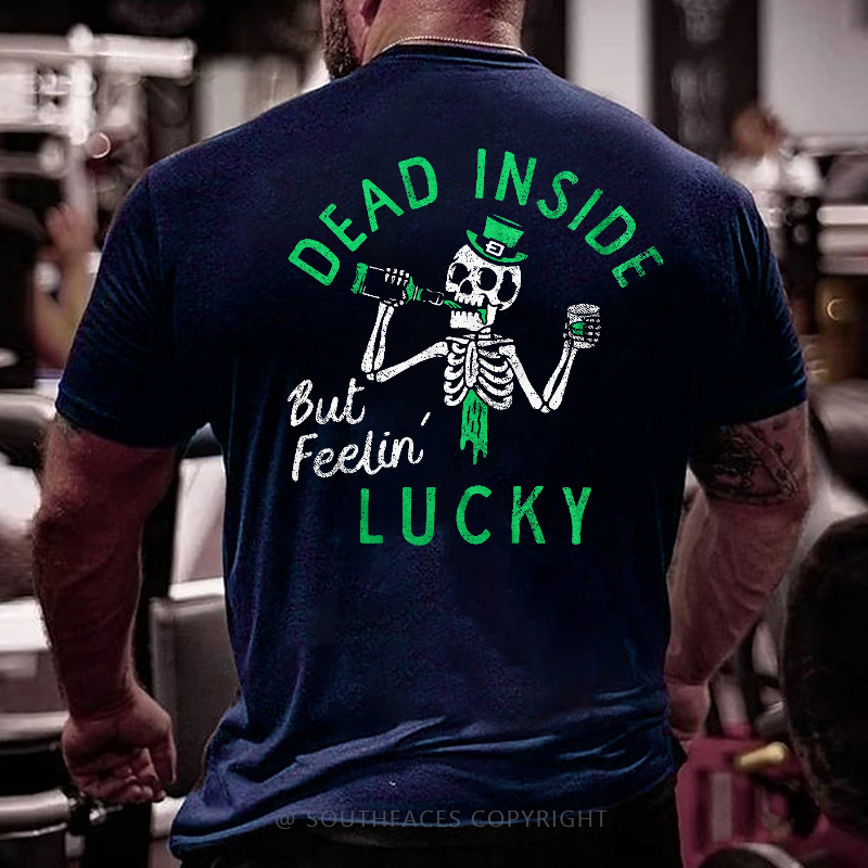 Dead Inside But Feeling Lucky Funny St. Patrick's Day T-shirt