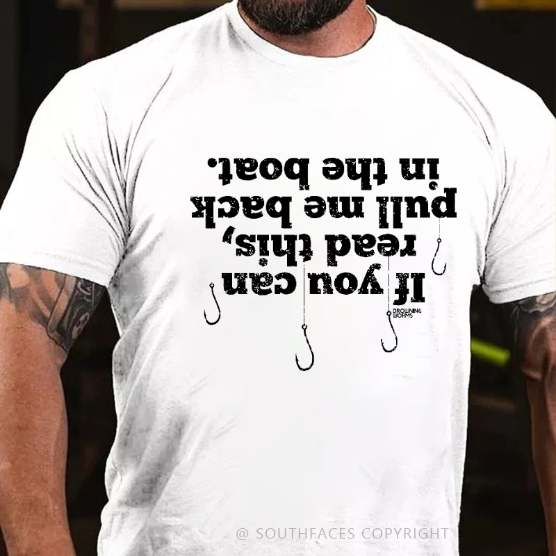 If You Can Read This Pull Me Back In The Boat Men's T-shirt