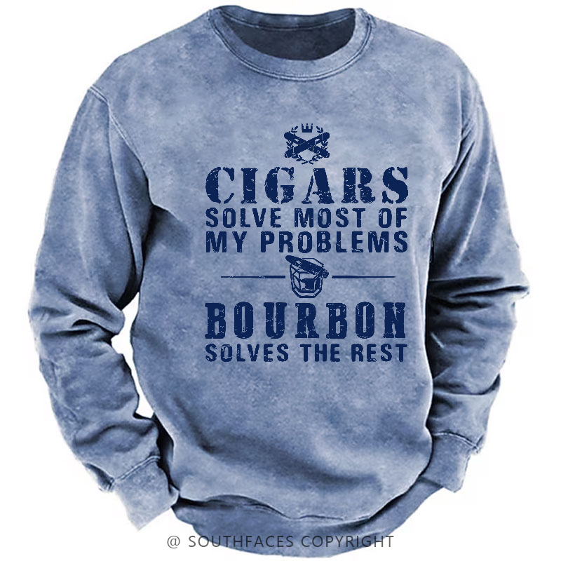 Cigars Solve Most Of My Problems Bourbon Does The Rest Sweatshirt