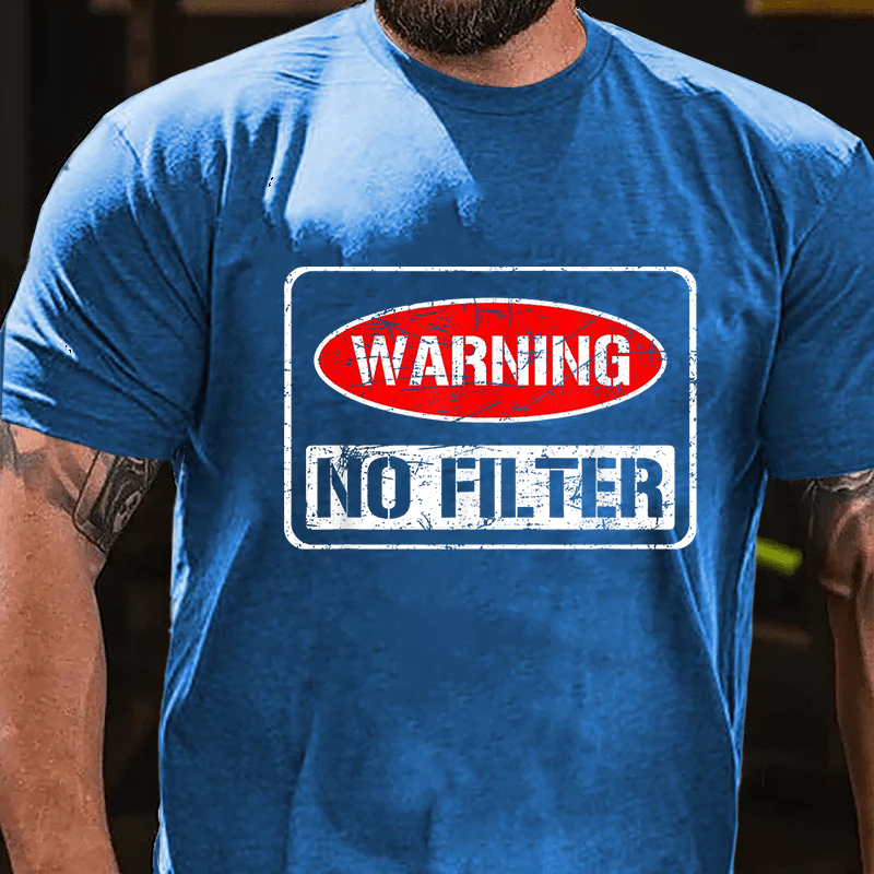 Warning No Filter T-shirt