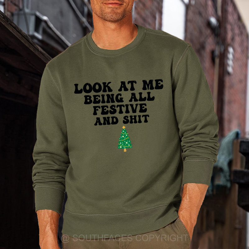 Look At Me Being All Festive And Shit Sweatshirt